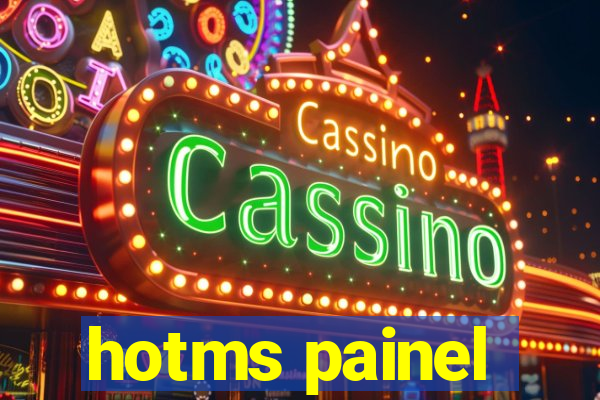 hotms painel